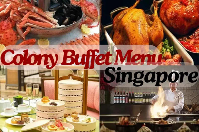 Colony Buffet Menu Singapore with Prices